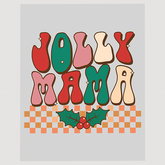 Jolly Mama Christmas Holiday Ready to Press DTF Transfer